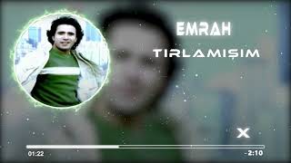 Emrah - Tırlamışım ( Müslim Akyüz Remix ) Resimi
