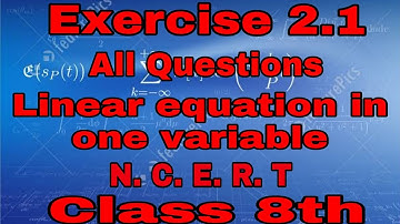 Exercise 2.1 ll All Questions ll Linear equation in one variable ll Ch-2 ll ncert ll Class 8th!