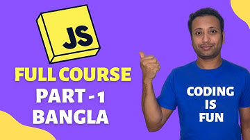 Complete JavaScript Course in Bangla (Part 1) | Beginner to Advanced 🇧🇩