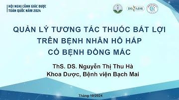 14. Quản lý tương tác thuốc bất lợi trên BN hô hấp có bệnh đồng mắc - ThS. DS. Nguyễn Thị Thu Hà