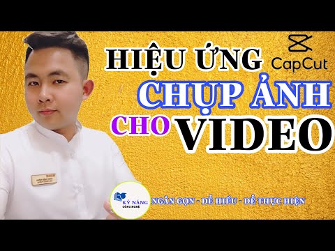 Cách Làm Hiệu Ứng Chụp Ảnh Trong Video Bằng Phần Mềm CapCut Siêu Đẹp