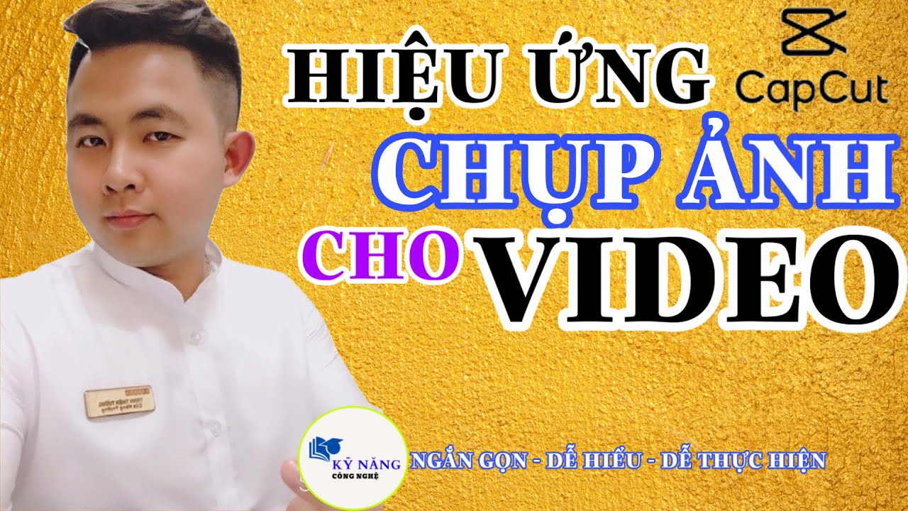 Cách Làm Hiệu Ứng Chụp Ảnh Trong Video Bằng Phần Mềm CapCut Siêu Đẹp