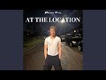 At The Location