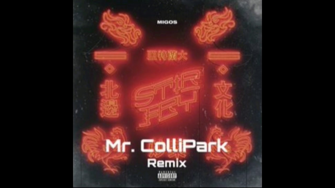 Migos  - Stir Fry Mr Collipark Remix