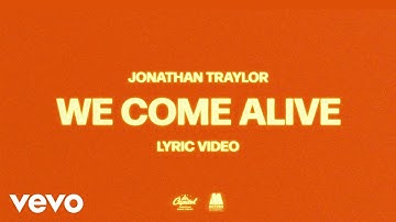 Jonathan Traylor - We Come Alive (Lyric Video)