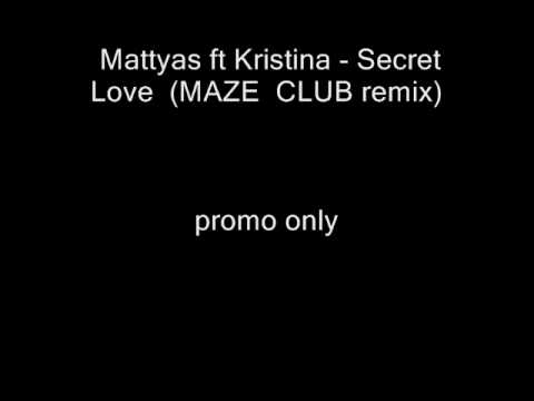 Mattyas ft Kristina - Secret Love (MAZE CLUB remix) - YouTube