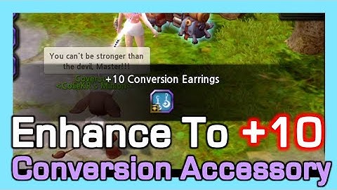 Enhance Conversion Accessory to +10 / convesion set is just begin, +10 is the END / Dragon Nest KR