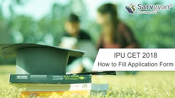 IPU CET 2018 Application Form | How to Fill Guide