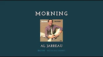 MORNING - Al Jarreau (1983) - Lyrics MORNING - Al Jarreau (1983) - Lyrics