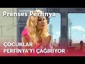 Çocuklar Perfinya&#39;yı Çağırıyor | Prenses Perfinya 2.Bölüm