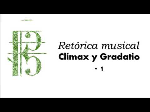 Retórica Musical - Climax y Gradatio 1