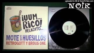 05.- Retrogott y Brous One - mote con huesillos