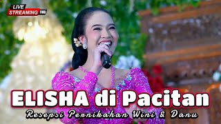 LIVE ELISHA DI PACITAN || PERNIKAHAN WINY \u0026 DANU || SETA MUSICA || METRO SOUND || 18 JAN 2024