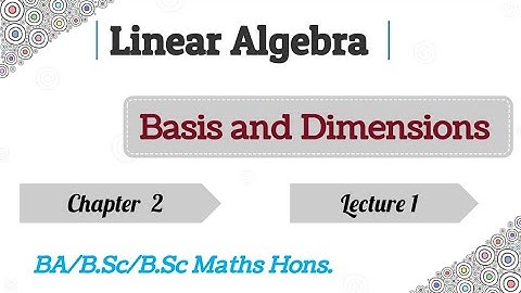 1) Basis and Dimensions (Lecture-1) 6th Semester || Linear Algebra || Mathopedia (Section-1)
