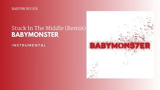 BABYMONSTER - Stuck In The Middle (Remix) | Instrumental