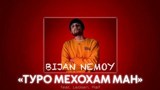 Bijan Nemoy - Turo mekhoham man (feat. Ledsen, Ralf)