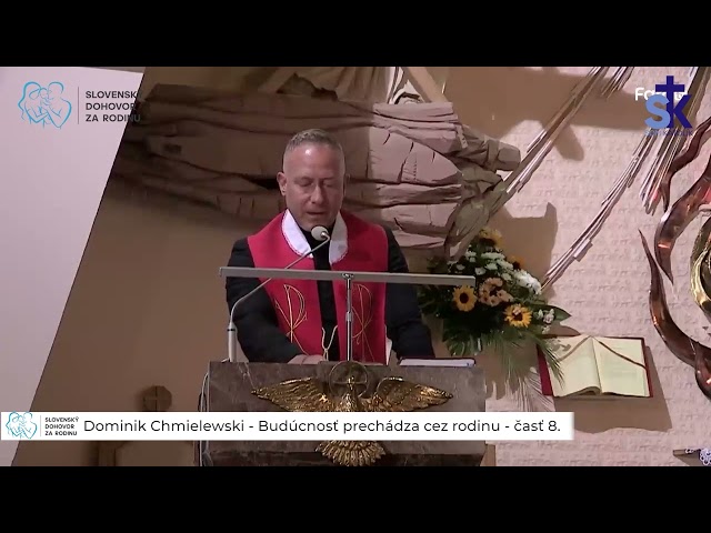 Dominik Chmielewski - Budúcnosť prechádza cez rodinu - časť 8.