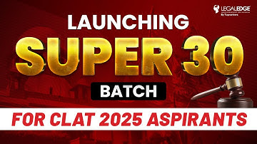 Launching Super 30 Batch for CLAT Aspirants | CLAT 2025 Preparation