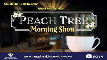 Chủ đề 42: Tự do tài chính | Morning Show trực tiếp cùng Geshe Michael Roach