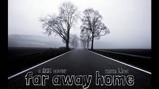 Far Away Home (Cover)
