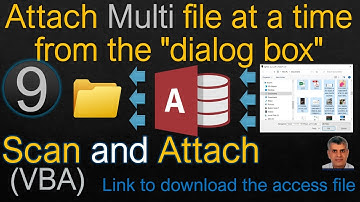 09 MS access (VBA) scan and attach documents Attach multi file  from the dialog box