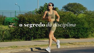 O Grande Segredo Para Ter Disciplina E Fazer O Que Tem Que Ser Feito