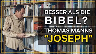 Thomas Manns "Joseph und seine Brüder": Besser als die Bibel?