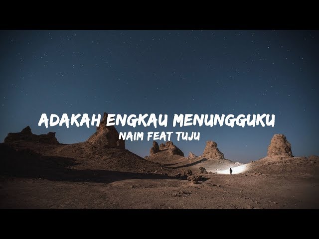 Naim Daniel - Adakah Engkau Menungguku feat. Tuju (Lirik) class=