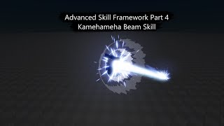 Advanced Roblox Skill Framework Part 4 (Kamehameha Beam Skill)
