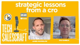 Strategic Lessons from a CRO | Tech Salescraft with Itai Karelic, CRO at vHive