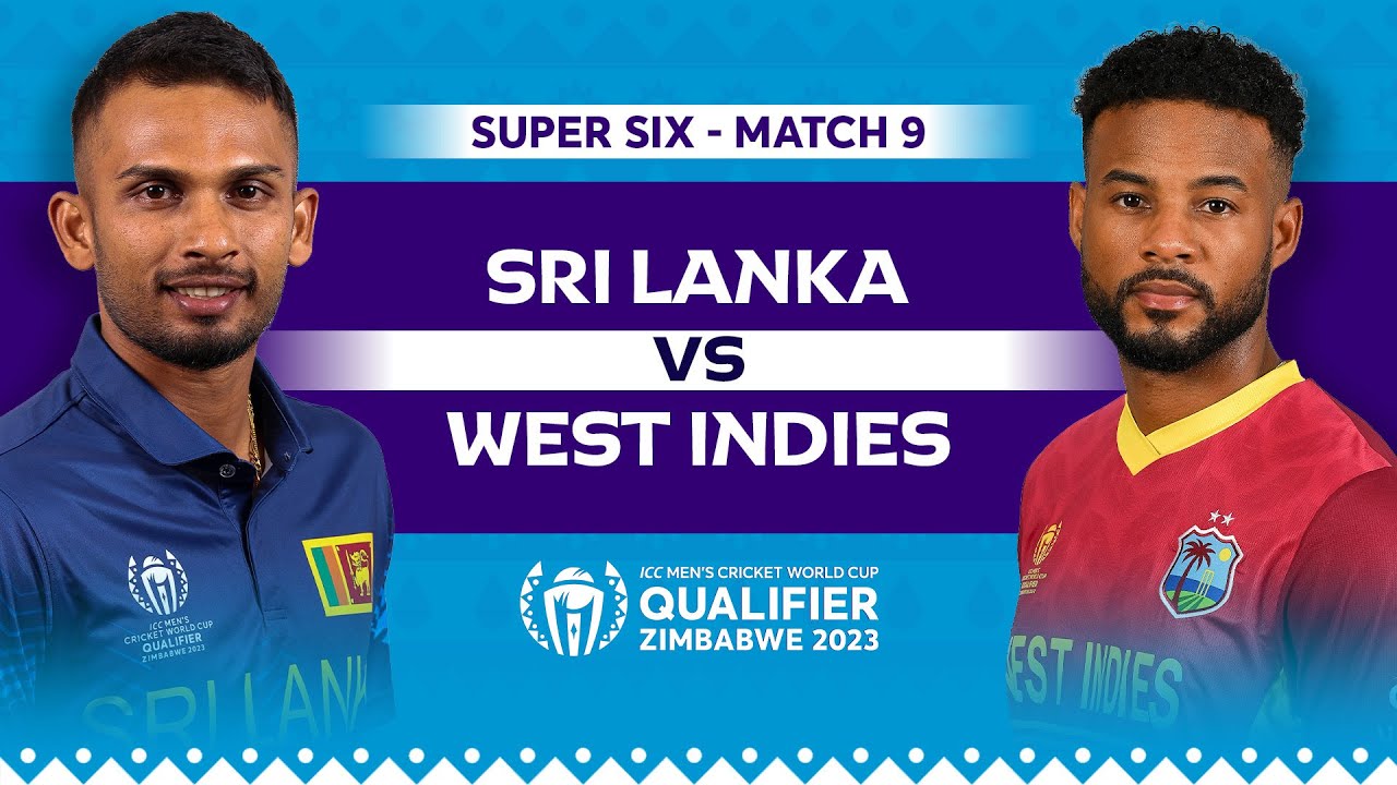 🔴 LIVE Match 9 Sri Lanka v West Indies ICC CWC Qualifiers 2023 Super Sixes OFFICIAL Commentary