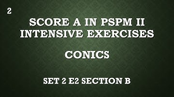 Conics SM025 SET 2 E2 (B) - SCORE A in PSPM II