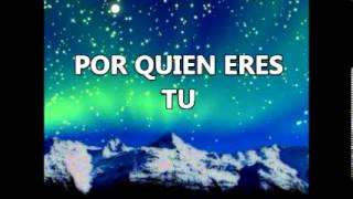 Video thumbnail of "POR QUIEN ERES TU"