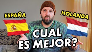 Where do you live better, Spain or Holland?