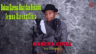 KARENA CINTA - Joy Tobing { FIKRAM COWBOY cover } official video