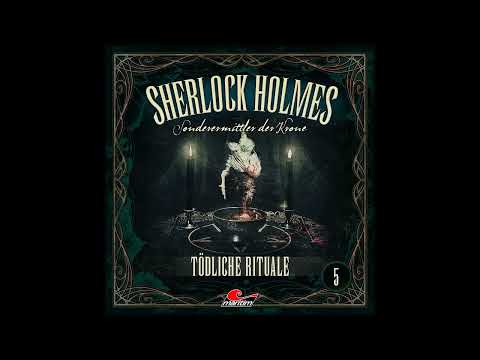 Sherlock Holmes, Sonderermittler der Krone, Folge 5: Tödliche Rituale (Komplettes Hörspiel)
