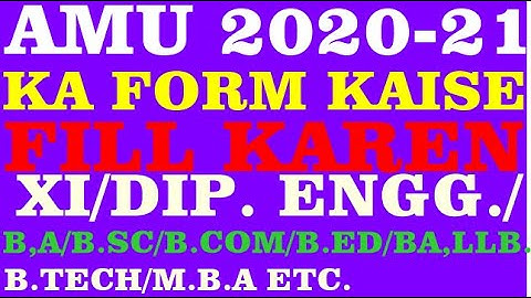 HOW TO FILL AMU ADMISSION FORM 2020-21/STEP BY STEP/CLASS XI/DIP.ENGG./B.A/B.SC/B.COM/B.A,LL.B/B.ED.