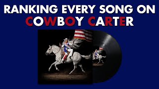 Ranking EVERY SONG On COWBOY CARTER By Beyoncé 🤠🇺🇸