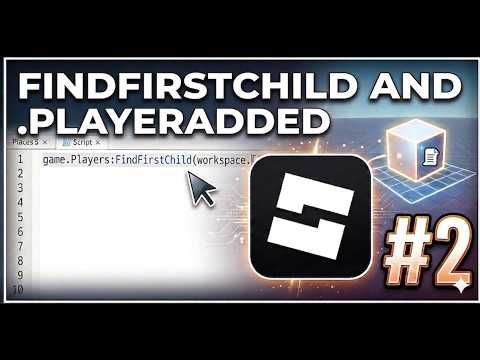 (#2) FindFirstChild and .PlayerAdded