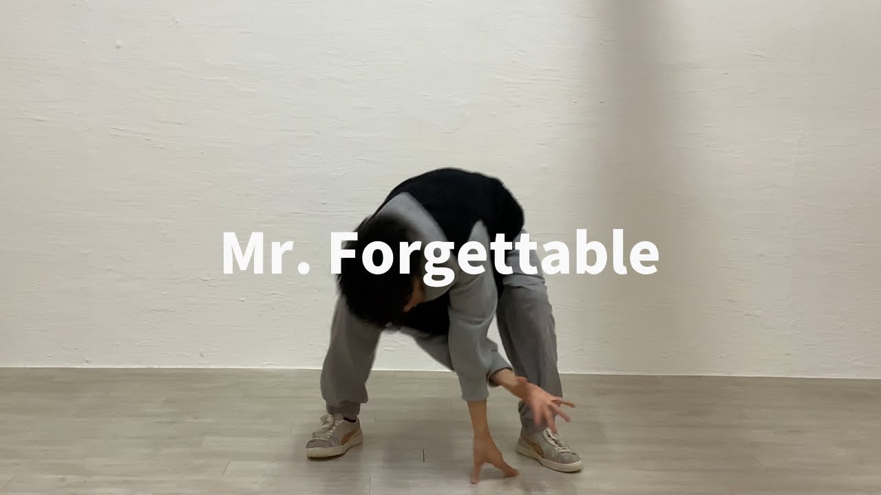 【Freestyle Dance】Mr. Forgettable