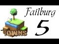 Let's Play Towns (Failburg) part 5 (v14b gameplay)