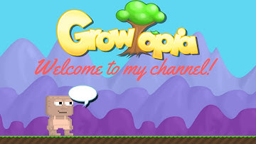 GROWTOPIA | Welcome To My Channel!