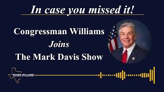 Congressman Roger Williams Joins The Mark Davis Show