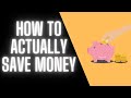 How to Actually Save Money (The Truth)