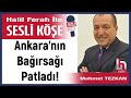 Mehmet tezkan ankarann barsa patlad 150524 halil ferah ile sesli ke