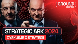 GROUND ZERO #19: DYSKUSJA O STRATEGII - STRATEGIC ARK 2024