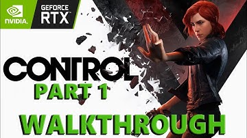 Control - Walkthrough Part 1 - With Ray Tracing - RTX 2080 ti - NO COMMENTARY