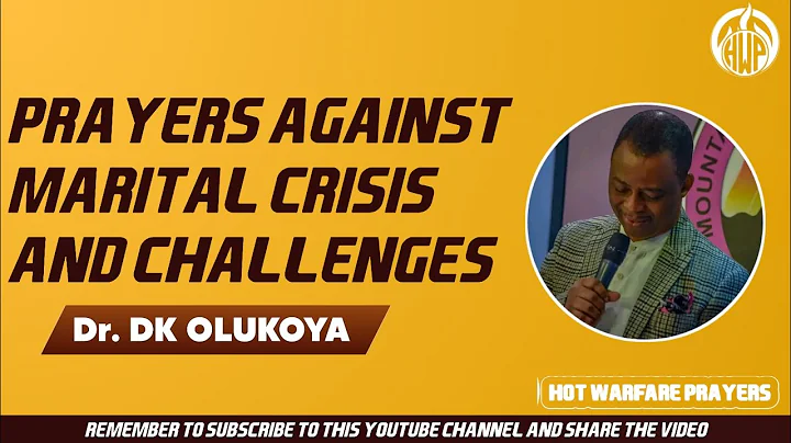 PRAYERS FOR MARRIAGES THAT ARE SUFFERING MARITAL CRISIS & TROUBLES - DR DK OLUKOYA