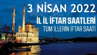 3 Nisan 2022 İftar Saatleri - Ramazan İmsakiyesi