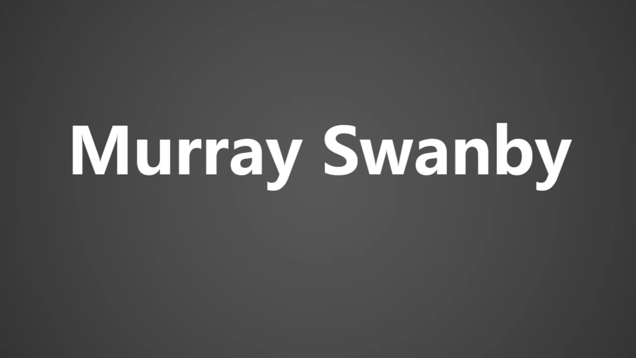 How To Pronounce Murray Swanby